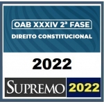 2ª Fase OAB XXXIV (34º) Exame - Direito Constitucional (SUPREMO 2022)